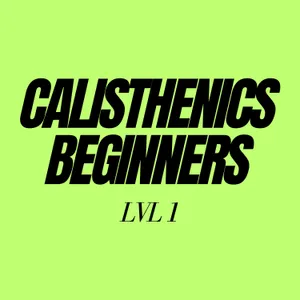 Calisthenics For Beginners Level 1